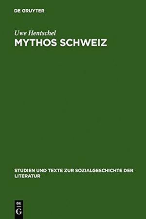 Seller image for Mythos Schweiz (Studien Und Texte Zur Sozialgeschichte der Literatur,) (German Edition) by Hentschel, Uwe [Hardcover ] for sale by booksXpress