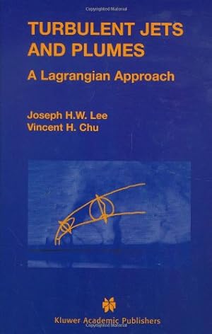 Bild des Verkufers fr Turbulent Jets and Plumes: A Lagrangian Approach by Hun-wei Lee, Joseph, Chu, Vincent [Hardcover ] zum Verkauf von booksXpress