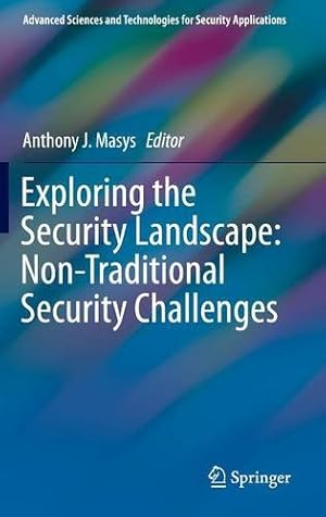 Seller image for Exploring the Security Landscape: Non-Traditional Security Challenges (Advanced Sciences and Technologies for Security Applications) [Hardcover ] for sale by booksXpress