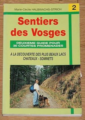 Sentiers des Vosges. Deuxieme Guide Pour 30 Courtes Promenades.