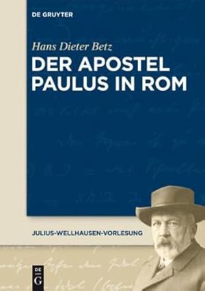 Seller image for Der Apostel Paulus in Rom (Julius-Wellhausen-Vorlesung) (German Edition) by Betz, Hans Dieter [Paperback ] for sale by booksXpress