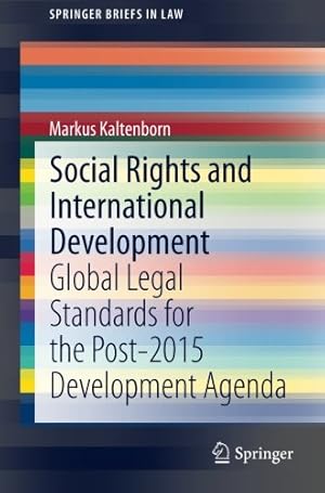 Immagine del venditore per Social Rights and International Development: Global Legal Standards for the Post-2015 Development Agenda (SpringerBriefs in Law) [Soft Cover ] venduto da booksXpress