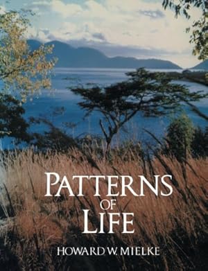 Image du vendeur pour Patterns of Life: Biogeography of a changing world by Mielke, Howard [Paperback ] mis en vente par booksXpress