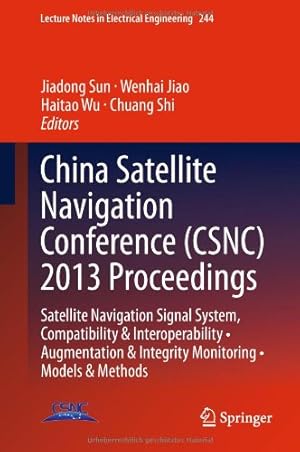 Seller image for China Satellite Navigation Conference (CSNC) 2013 Proceedings: Satellite Navigation Signal System, Compatibility & Interoperability Augmentation & . (Lecture Notes in Electrical Engineering) [Hardcover ] for sale by booksXpress