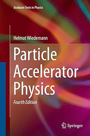 Seller image for Particle Accelerator Physics (Graduate Texts in Physics) by Wiedemann, Helmut [Paperback ] for sale by booksXpress