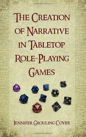 Seller image for The Creation of Narrative in Tabletop Role-Playing Games by Jennifer Grouling Cover [Paperback ] for sale by booksXpress