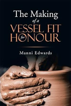 Image du vendeur pour The Making of a Vessel Fit for Honour [Hardcover ] mis en vente par booksXpress