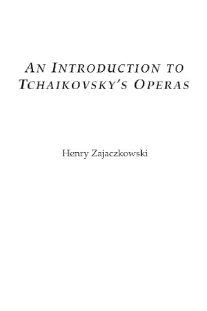 Bild des Verkufers fr An Introduction to Tchaikovsky's Operas by Zajaczkowski, Henry [Hardcover ] zum Verkauf von booksXpress