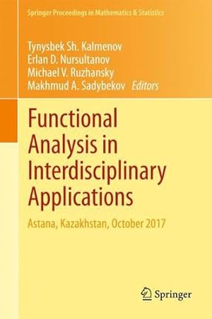 Imagen del vendedor de Functional Analysis in Interdisciplinary Applications: Astana, Kazakhstan, October 2017 (Springer Proceedings in Mathematics & Statistics) [Hardcover ] a la venta por booksXpress