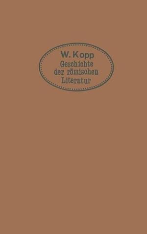 Immagine del venditore per Geschichte der römischen Literatur: für höhere Lehranstalten und zum Selbststudium (German Edition) by Kopp, Max [Paperback ] venduto da booksXpress