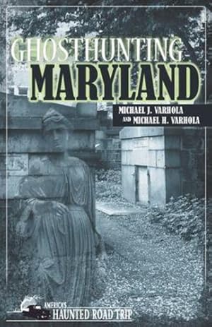 Imagen del vendedor de Ghosthunting Maryland (America's Haunted Road Trip) by Varhola, Michael J., Varhola, Michael H. [Hardcover ] a la venta por booksXpress