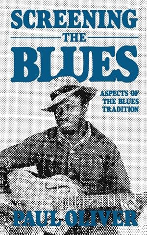 Seller image for Screening The Blues: Aspects Of The Blues Tradition (A Da Capo paperback) by Oliver, Paul [Paperback ] for sale by booksXpress