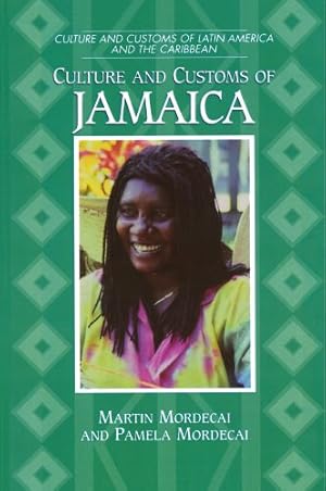 Seller image for Culture and Customs of Jamaica (Cultures and Customs of the World) by Mordecai, Martin, Mordecai, Pamela [Paperback ] for sale by booksXpress