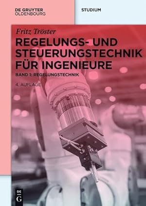 Seller image for Regelungs- Und Steuerungstechnik Fur Ingenieure: Band 1: Regelungstechnik (de Gruyter Studium) (German Edition) by Troster, Fritz [Paperback ] for sale by booksXpress