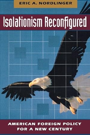 Seller image for Isolationism Reconfigured by Nordlinger, Eric [Paperback ] for sale by booksXpress