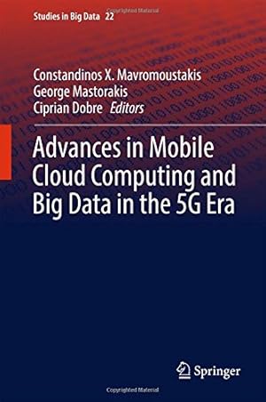 Seller image for Advances in Mobile Cloud Computing and Big Data in the 5G Era (Studies in Big Data) [Hardcover ] for sale by booksXpress