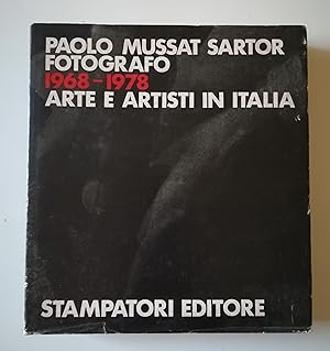 Paolo Mussat Sartor fotografo 1968-1978: arte e artisti in Italia