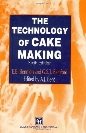 Image du vendeur pour The Technology of Cake Making by Bent, A.J., Bennion, E.B., Bamford, G.S.T. [Hardcover ] mis en vente par booksXpress