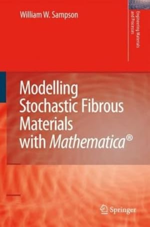 Seller image for Modelling Stochastic Fibrous Materials with Mathematica® (Engineering Materials and Processes) by Sampson, William Wyatt [Hardcover ] for sale by booksXpress