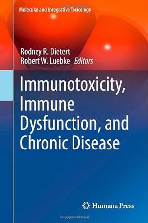 Seller image for Immunotoxicity, Immune Dysfunction, and Chronic Disease (Molecular and Integrative Toxicology) [Hardcover ] for sale by booksXpress