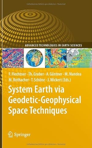 Seller image for System Earth via Geodetic-Geophysical Space Techniques (Advanced Technologies in Earth Sciences) [Hardcover ] for sale by booksXpress