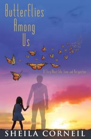 Seller image for Butterflies Among Us: A Story about Life, Love and Perspective [Soft Cover ] for sale by booksXpress