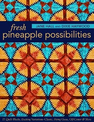 Bild des Verkufers fr Fresh Pineapple Possibilities: 11 Quilt Blocks, Exciting VariationsClassic, Flying Geese, Off-Center & More [Soft Cover ] zum Verkauf von booksXpress