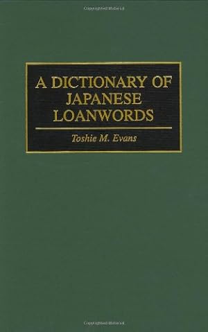 Imagen del vendedor de A Dictionary of Japanese Loanwords by Evans, Toshie M. [Hardcover ] a la venta por booksXpress