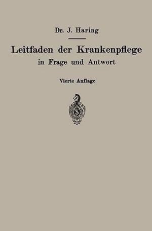 Seller image for Leitfaden der Krankenpflege in Frage und Antwort: Für Krankenpflegeschulen und Schwesternhäuser (German Edition) by Haring, Johannes, Fiedler, A. [Paperback ] for sale by booksXpress