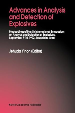 Bild des Verkufers fr Advances in Analysis and Detection of Explosives: Proceedings of the 4th International Symposium on Analysis and Detection of Explosives, September 710, 1992, Jerusalem, Israel [Paperback ] zum Verkauf von booksXpress