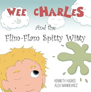 Seller image for Wee Charles and the Flim Flam Spitty Witty by Hughes, Kenneth [Paperback ] for sale by booksXpress