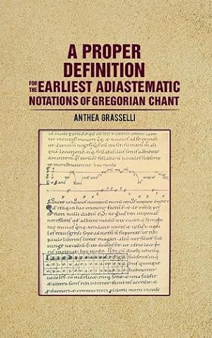 Image du vendeur pour A Proper Definition for the Earliest Adiastematic Notations of Gregorian Chant [Soft Cover ] mis en vente par booksXpress