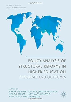 Seller image for Policy Analysis of Structural Reforms in Higher Education: Processes and Outcomes (Palgrave Studies in Global Higher Education) by de Boer, Harry, File, Jon, Huisman, Jeroen, Seeber, Marco, Vukasovic, Martina, Westerheijden, Don F [Hardcover ] for sale by booksXpress