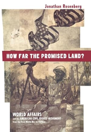 Immagine del venditore per How Far the Promised Land?: World Affairs and the American Civil Rights Movement from the First World War to Vietnam by Rosenberg, Jonathan [Hardcover ] venduto da booksXpress