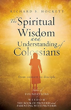 Bild des Verkufers fr The Spiritual Wisdom and Understanding of Colossians by Hockett, Richard S. [Paperback ] zum Verkauf von booksXpress