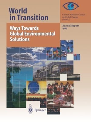 Seller image for World in Transition: Ways Towards Global Environmental Solutions: Annual Report 1995 by Global change (WBGU), German Advisory Council on [Paperback ] for sale by booksXpress