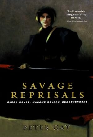 Seller image for Savage Reprisals: Bleak House, Madame Bovary, Buddenbrooks by Gay, Peter [Paperback ] for sale by booksXpress