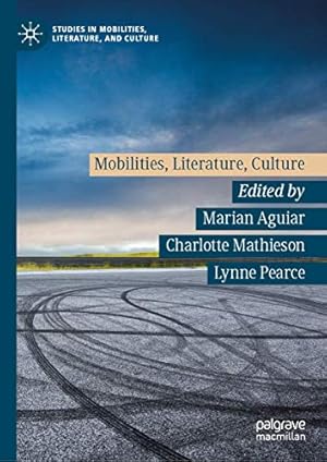 Imagen del vendedor de Mobilities, Literature, Culture (Studies in Mobilities, Literature, and Culture) [Hardcover ] a la venta por booksXpress