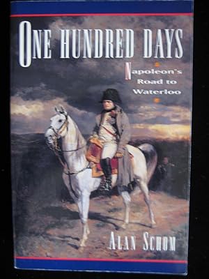 Seller image for One Hundred Days: Napoleon's Road to Waterloo for sale by HERB RIESSEN-RARE BOOKS