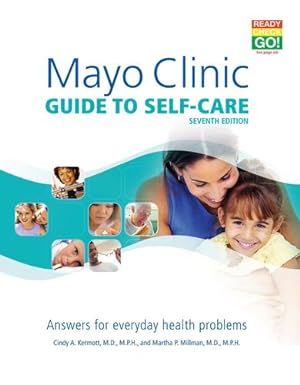 Seller image for Mayo Clinic Guide to Self-Care: Answers for Everyday Health Problems by Millman M.D., Dr Martha P, Kermott M.D. M.P.H, Dr Cindy A [Paperback ] for sale by booksXpress