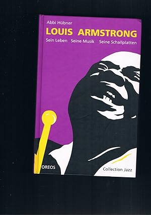 Bild des Verkufers fr Louis Armstrong sein Leben seine Musik seine Schallplatten zum Verkauf von manufactura