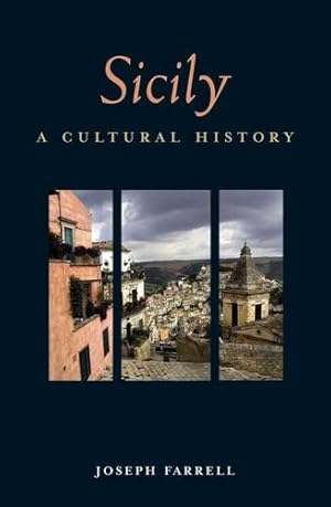 Image du vendeur pour Sicily: A Cultural History (Interlink Cultural Histories) by Farrell, Joseph [Paperback ] mis en vente par booksXpress