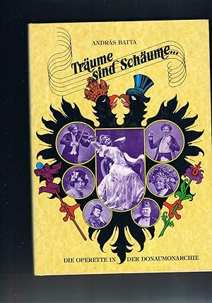 Image du vendeur pour Trume sind Schume - Die Operette in der Donaumonarchie mis en vente par manufactura