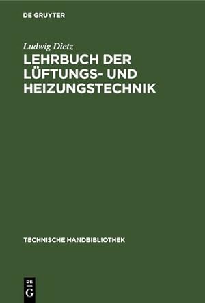 Seller image for Lehrbuch der L ¼ftungs- und Heizungstechnik (German Edition) by Dietz, Ludwig [Hardcover ] for sale by booksXpress