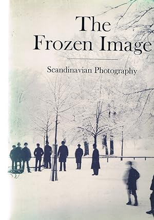 Seller image for The Frozen Image - Scandinavian Photography for sale by manufactura