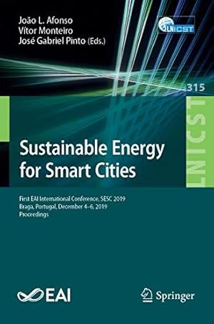 Seller image for Sustainable Energy for Smart Cities: First EAI International Conference, SESC 2019, Braga, Portugal, December 4â"6, 2019, Proceedings (Lecture Notes of . and Telecommunications Engineering (315)) [Paperback ] for sale by booksXpress
