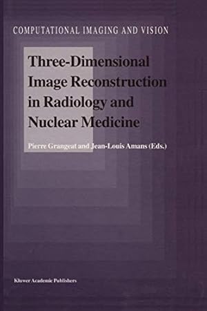 Image du vendeur pour Three-Dimensional Image Reconstruction in Radiology and Nuclear Medicine (Computational Imaging and Vision) [Soft Cover ] mis en vente par booksXpress