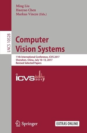 Immagine del venditore per Computer Vision Systems: 11th International Conference, ICVS 2017, Shenzhen, China, July 10-13, 2017, Revised Selected Papers (Lecture Notes in Computer Science) [Paperback ] venduto da booksXpress