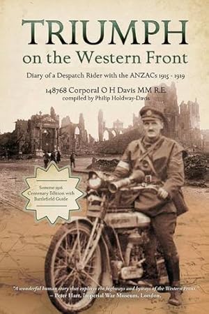 Seller image for Triumph on the Western Front: Diary of a Despatch Rider with the Anzacs 1915-1919 by Davis, Oswald [Paperback ] for sale by booksXpress