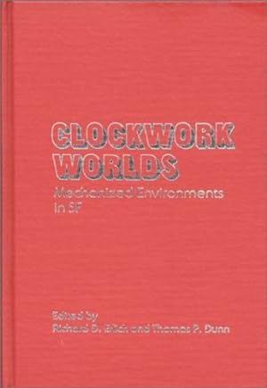 Seller image for Clockwork Worlds: Mechanized Environments in SF (Contributions to the Study of Science Fiction & Fantasy) by Dunn, Thomas P., Erlich, Richard D. [Hardcover ] for sale by booksXpress